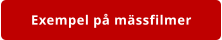 Exempel på mässfilmer